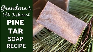 Grandmas Old Fashioned Pine Tar Soap Recipe [upl. by Divad184]