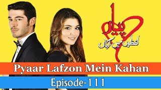 Pyaar Lafzon Mein Kahan Episode 111 [upl. by Yenohtna]