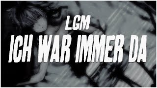 LGM  ICH WAR IMMER DA prod MAGESTICK RECORDS [upl. by Adieren548]