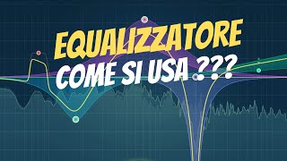 Come si Usa LEQUALIZZATORE  Tecniche di Equalizzazione  Tutorial Home Recording Studio [upl. by Ravo]