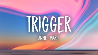 AnneMarie  Trigger Lyrics [upl. by Goth494]