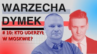 Kto uderzył w Moskwie Warzecha amp Dymek odc 10 [upl. by Ahseiyt]