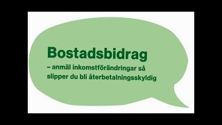 Har du bostadsbidrag Anmäl om du får högre lön flyttar ihop isär eller byter bostad [upl. by Chivers]