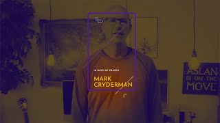 Mark Cryderman 10 Days of Prayer 2021 [upl. by Eceerehs]