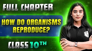 How Do Organisms Reproduce  FULL CHAPTER  Class 10th Science  Chapter 7  Udaan [upl. by Adnotal]