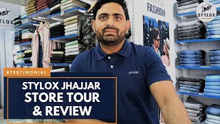 Stylox Jhajjar Store Tour amp Review  Testimonial 2022 [upl. by Bazil]