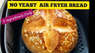 No Yeast Bread Recipe in the Air fryer  How to make Air Fried Easy Bread at Home NO PROOF BREAD [upl. by Nestor]