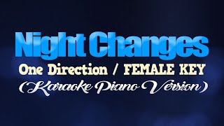 NIGHT CHANGES  One DirectionFEMALE KEY KARAOKE PIANO VERSION [upl. by Kolva]