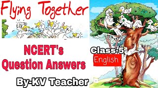 Question Answers ONLY Flying Together Class5 English Chapter unit 2 NCERT  By KV Teacher [upl. by Ahtaela407]