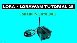 LoRaLoRaWAN tutorial 28 LoRaWAN Gateway [upl. by Naiditch206]