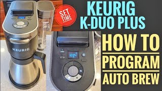 HOW TO PROGRAM AUTOSTART KEURIG K DUO PLUS Programmable Coffee Maker SET TIME [upl. by Alyaj]