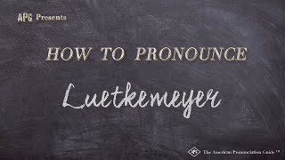 How to Pronounce Luetkemeyer Real Life Examples [upl. by Kulseth917]