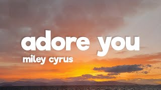 Miley Cyrus  Adore You Lyrics [upl. by Hsiri208]