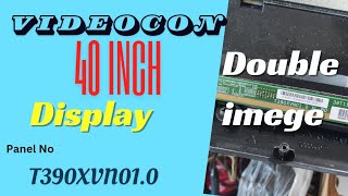 T390XVN010 PANEL DOUBLE IMEGE PROBLEM  VIDEOCON TV DISPLAY PROBLEM [upl. by Mia]