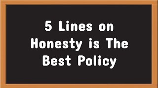 Honesty is The Best Policy 5 Lines Essay in English  Essay Writing [upl. by Attennhoj616]