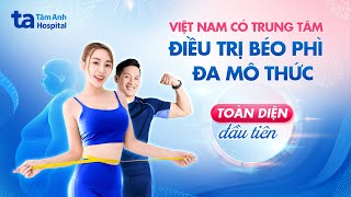 Trung tâm Kiểm soát cân nặng và Điều trị béo phì thuộc bệnh viện đầu tiên tại Việt Nam [upl. by Janeta]