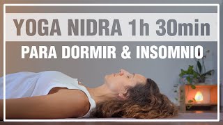 Yoga Nidra para Dormir amp Insomnio  1h 30min Meditación guiada para conciliar el sueño por la noche [upl. by Trilbee]