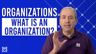 What is an Organization  the Nature of Organizations [upl. by Busch]