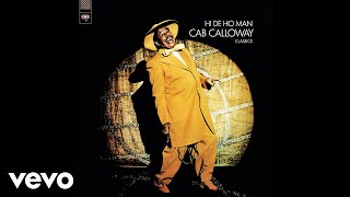 Cab Calloway  Minnie the Moocher Hi De Ho  Official Audio [upl. by Felecia709]