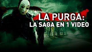 La Purga La Noche de la Expiación La Saga en 1 Video [upl. by Adore]