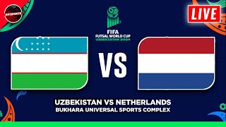 🔴 UZBEKISTAN vs NETHERLANDS  FIFA FUTSAL WORLD CUP 2024 FIXTURES TODAY PREVIEW amp PREDICTIONS [upl. by Lory197]