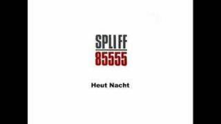 Spliff  Heut Nacht [upl. by Thema]