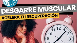 ¿DESGARRE MUSCULAR  ¿Cómo ACELERAR la RECUPERACIÓN de una LESIÓN MUSCULAR [upl. by Ibson414]