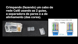 Como crimpar um cabo de rede Cat6 com as 2 guias a separadora de pares e a de alinhamento [upl. by Peterson480]