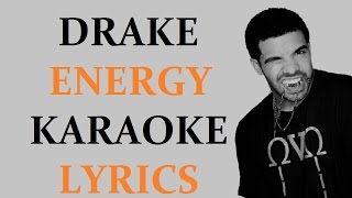 DRAKE  ENERGY KARAOKE VERSION LYRICS [upl. by Charin]