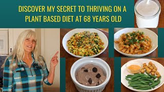 Discover My secret To Thriving On A Plant Based Diet At 68 Years Old [upl. by Ofella476]