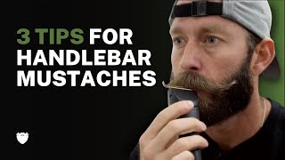 3 Tips For A Better Handlebar Mustache  LIVE BEARDED [upl. by Merrow]