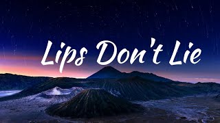 Lips Dont Lie Lyrics [upl. by Janeta]