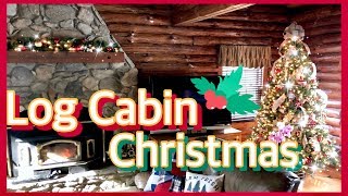 LOG CABIN Christmas  TRADITIONAL amp FARMHOUSE Christmas Decor  Day 13  25 Days of Christmas [upl. by Doy113]