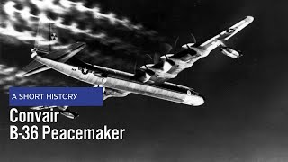 Convair B36 Peacemaker  A Short History US Air Force Aircraft History [upl. by Peltier438]