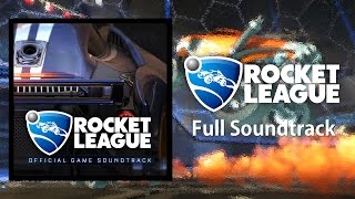 ORIGINAL Full Rocket League Soundtrack [upl. by Intruok]