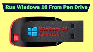 Run Windows 10 From Pen Drive only  How to Create LIVE Windows 10 USB [upl. by Atselec237]