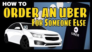 How to Order an Uber for Someone Else [upl. by Luann473]