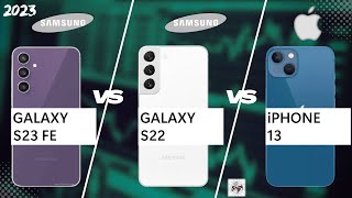 SAMSUNG S23 FE VS S22 VS iPHONE 13 [upl. by Niahs]