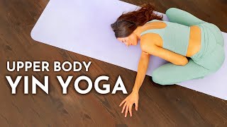 35 Min Ultimate Upper Body Yin Yoga Class for Fascia Release amp Deep Relaxation [upl. by Leund]