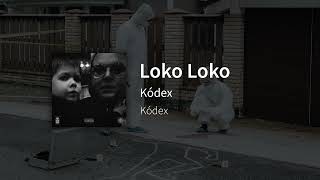 Loko Loko  Kódex [upl. by Odetta858]