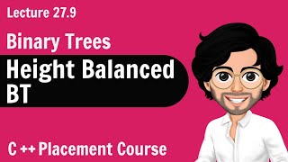 Height Balanced Binary Tree  C Placement Course  Lecture 279 [upl. by Ecadnarb]