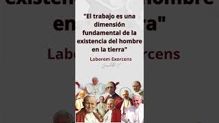 Laborem Exercens  Juan Pablo II liriosalcielo frases alegreseelcielo amor motivacion trabajo [upl. by Ertemed118]