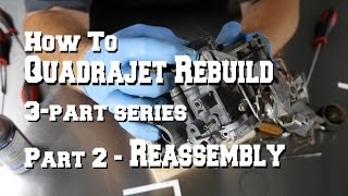 How To Quadrajet Carburetor Rebuild  Part 2  Assembly [upl. by Annekam]