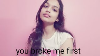 you broke me first  Tate McRae Cover [upl. by Daphie]