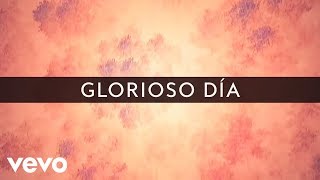 Passion  Glorioso Día Lyric Video ft Kristian Stanfill [upl. by Luapnaej]