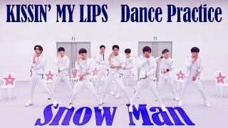 Dance Practice Snow Man「KISSIN MY LIPS」 [upl. by Pelag2]