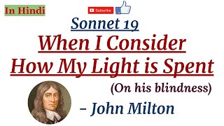 Sonnet 19 On His Blindness When I Consider by John Milton  Summary and Line by Line Explanation [upl. by Nagorb]