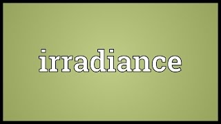 Irradiance Meaning [upl. by Sunil]