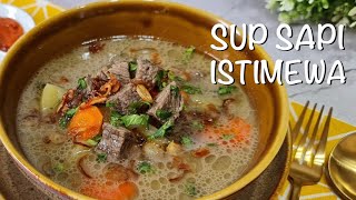 Sup Daging Sapi  Sop Sapi Resep Warisan Kesukaan Keluargaku [upl. by Easton]