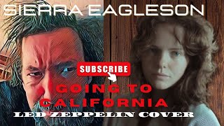 quotGoing to Californiaquot  Led Zeppelin Cover of Sierra Eagleson’s Cover VIDEO REACTION [upl. by Dnomso693]